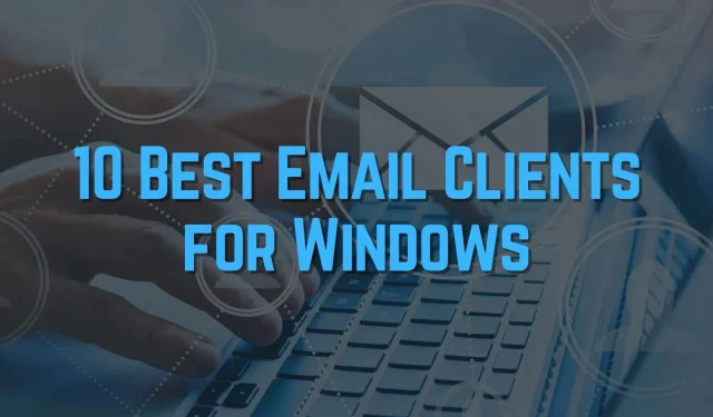 Dez principais clientes de e-mail para Windows 11/10