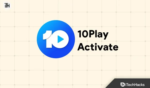 Kuinka aktivoida 10 Play (Network Ten)