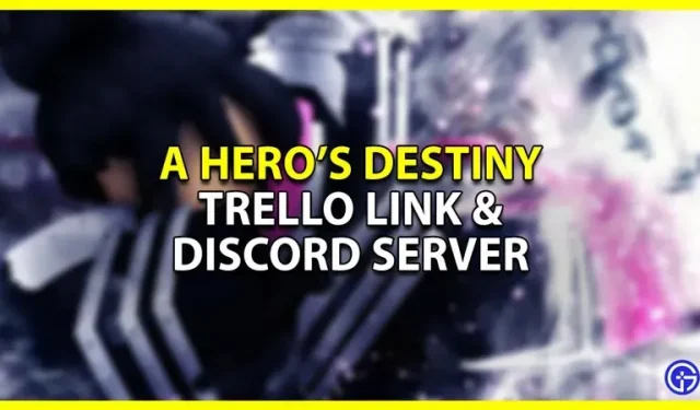 Serveur Trello Link et Discord pour Hero’s Destiny ? (2022)