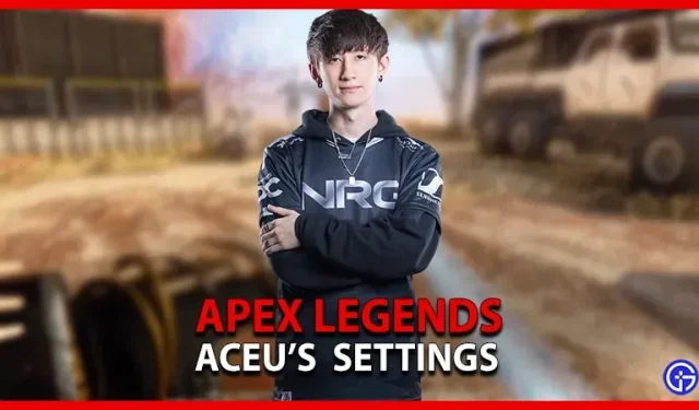 Aceu Apex Legends 2022 設置：靈敏度、硬件、視頻等