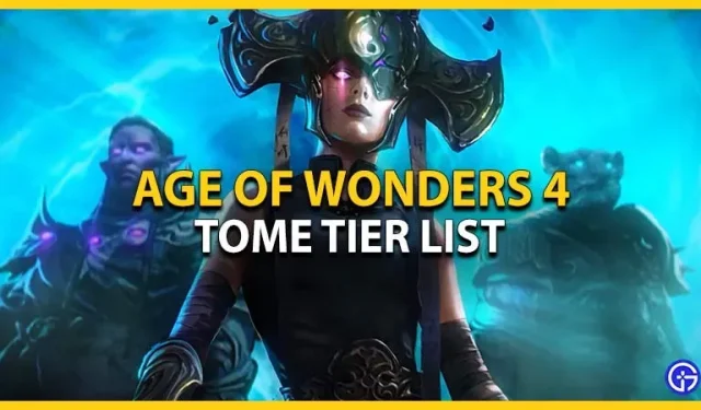 Age of Wonders 4 Tome’i tasemenimekiri: parimad Tomes järjestatud (mai 2023)