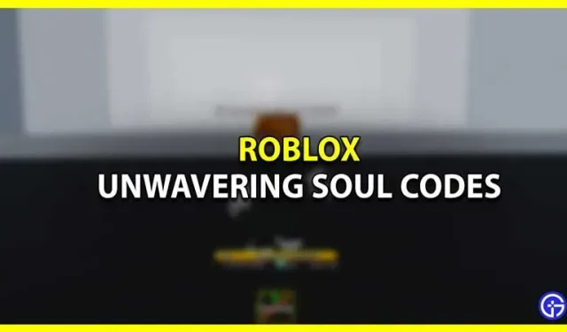 Unwavering Soul Codes Wiki Roblox (April 2023) – Free Gold!
