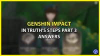 Vastused filmi Genshini mõju 3. osale In Truth’s Steps