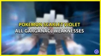 Pokemon Scarlet & Violet의 Garganacle의 모든 약점