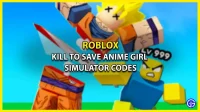 Kill To Save Anime Girl Simulator Codes Roblox (April 2023) – Free Rewards