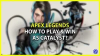 Como jogar como um catalisador no Apex Legends e vencer partidas?
