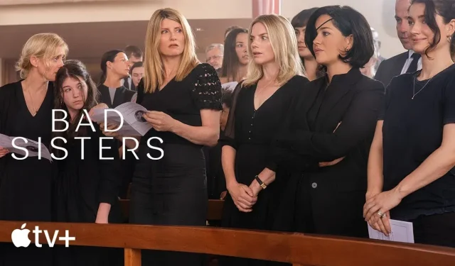 Sehen Sie sich den offiziellen Trailer zur schwarzen Komödie „Bad Sisters“ auf Apple TV+ an.