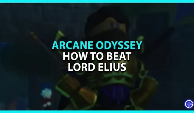 Hoe Lord Elius te verslaan in Roblox Arcane Odyssey