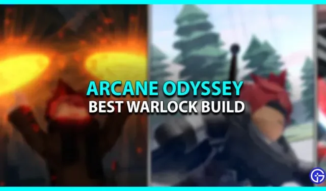 Arcane Odyssey Best Warlock Build: Cómo crear
