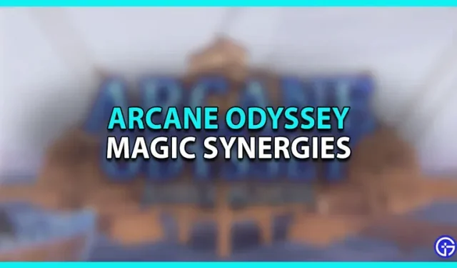 Kuinka maagiset synergiat toimivat Roblox Arcane Odysseyssa