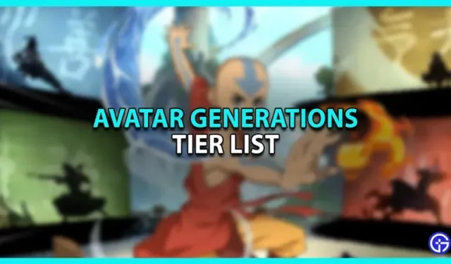 Avatar Generations Tier List (februari 2023) – Toppersonages