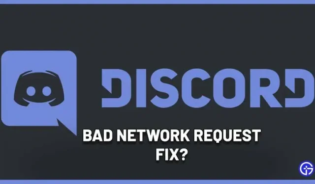 Discordの無効なネットワークリクエストエラー修正（2022）