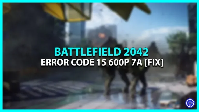 Battlefield 2042 “Error Code 15 600P 7A” Fix