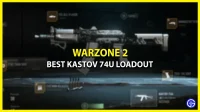 The best Kastov-74u Warzone 2 bundle (add-ons, class customization and equipment)