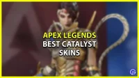 As quatro melhores skins catalisadoras em Apex Legends