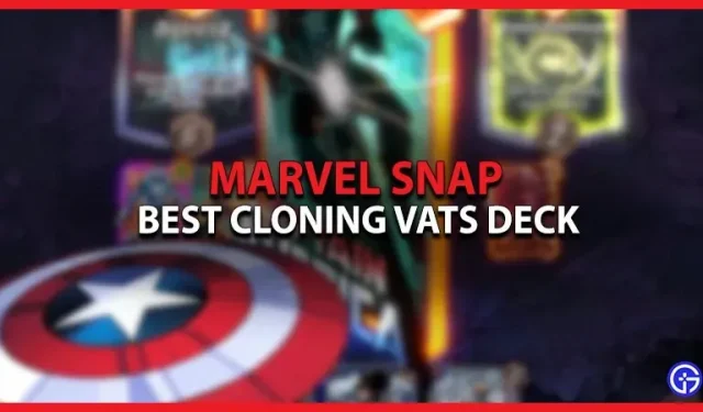 Marvel Snap Cloning Baths: parimad tekid mängimiseks