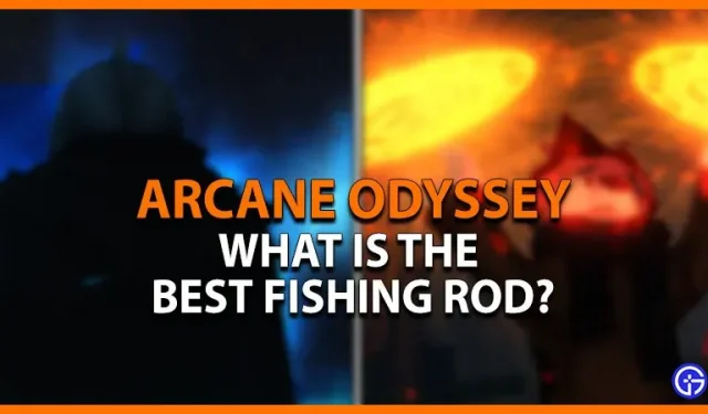 Melhor vara de pescar no Arcane Odyssey Roblox