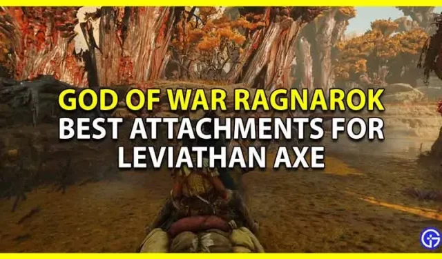 GoW Ragnarok Best Leviathan Ax Attachments (Guida all’aggiornamento)