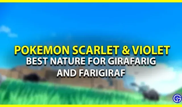 Pokemon Scarlet & Violet: Meilleure nature pour Girafarig et Farigiraf