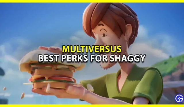 Quels sont les meilleurs avantages pour Shaggy dans MultiVersus ?