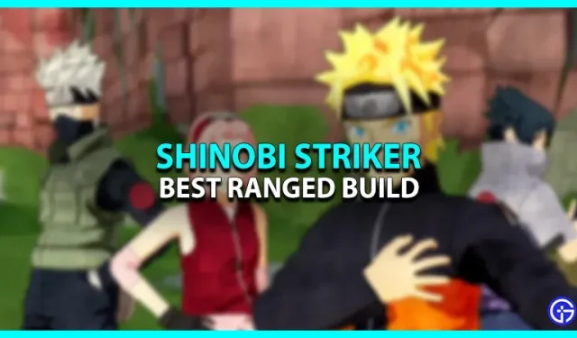 Naruto To Boruto Shinobi Striker: Meilleure construction à distance