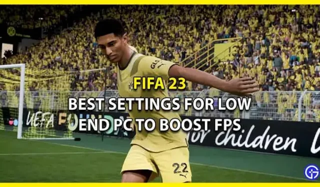Průvodce zesílením FIFA 23 FPS: Nejlepší nastavení pro počítače s nízkou úrovní