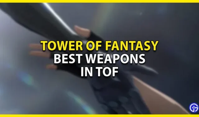 Tower Of Fantasy: las mejores armas en TOF