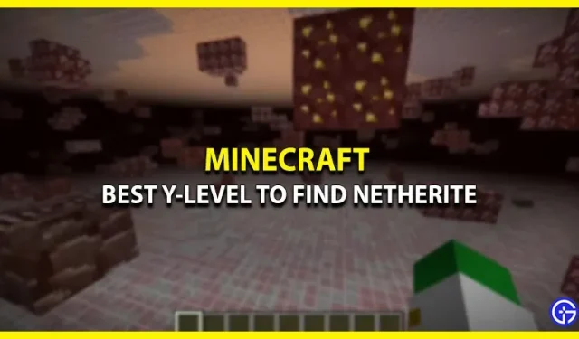 El mejor nivel Y para encontrar Netherite en Minecraft