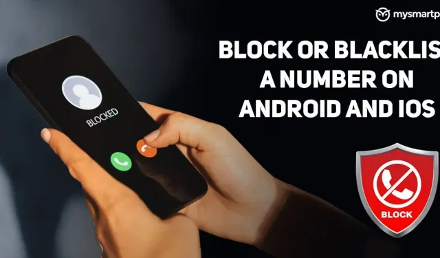 Puhelinnumeron estäminen tai musta lista, johon ei voi soittaa Android- ja iOS-mobiililaitteilla