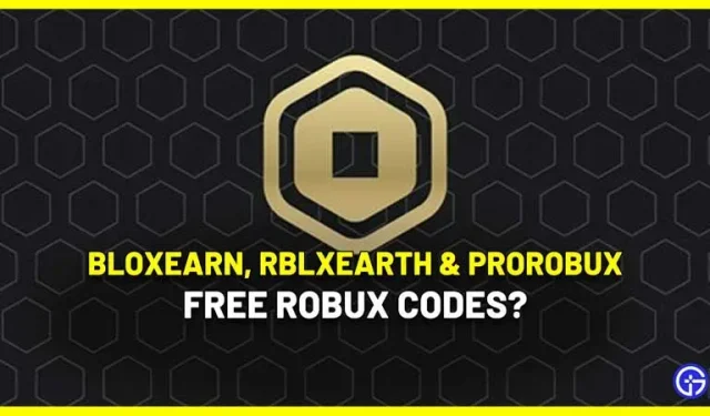Bloxearni, RblxEarthi ja Prorobuxi sooduskoodid tasuta Robuxi jaoks?