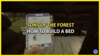 Step by Step Guide to Building a Sleeping Bed in Sons Of The Forest