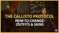 Callisto Protocol: how to change outfits and skins