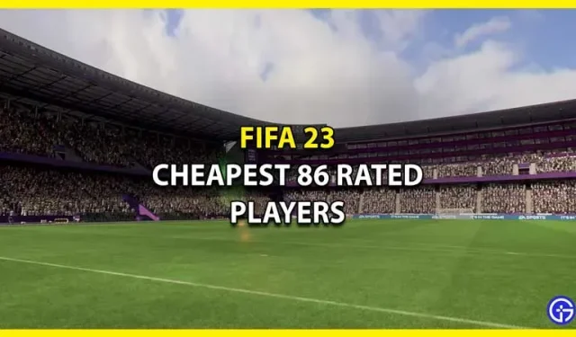 FIFA 23: Os 10 jogadores SBC com classificação 86 mais baratos