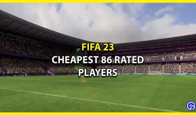 FIFA 23: 가장 저렴한 상위 10위 86 등급 SBC 플레이어