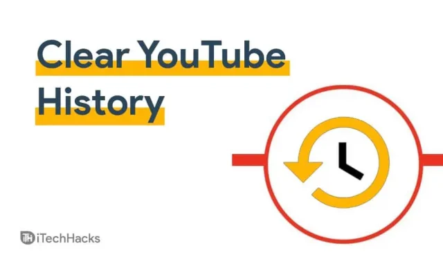 How to Clear Your YouTube Watch or Search History in App/PC