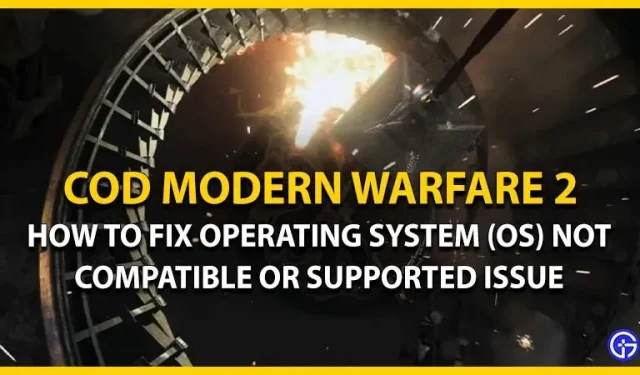 Call Of Duty Modern Warfare 2: Cómo solucionar un problema de sistema operativo incompatible o no compatible