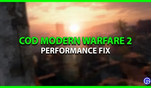 Modern Warfare 2:n suorituskyvyn parantaminen [änkytyksen ja kehyksen katoamisen korjaus]