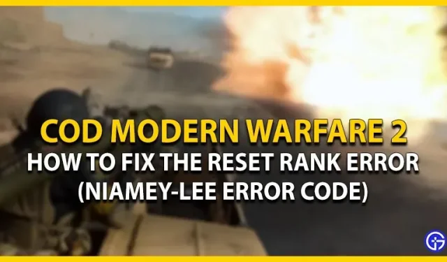 Call Of Duty Modern Warfare 2 Rank reset of Niamey-Lee-fout: hoe op te lossen