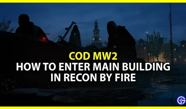 Call Of Duty Modern Warfare 2 Recon By Fire: jak wejść do głównego budynku