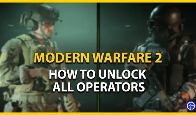 Call Of Duty Modern Warfare 2 : liste de tous les opérateurs et comment les débloquer