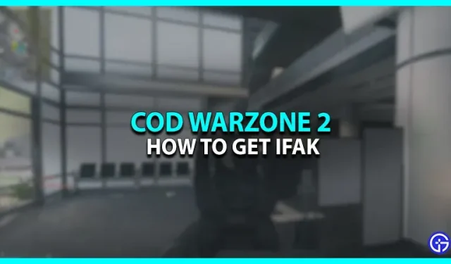 COD Warzone 2 IFAK: hoe te krijgen?