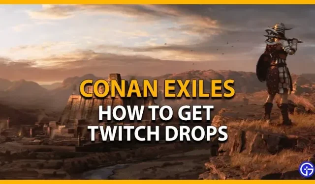 Conan Exiles Twitch Drops: how to get