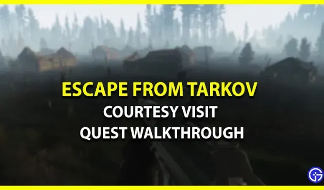 Visit Quest in Escape From Tarkovin luvalla (läpikäynti)