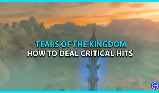 How To Deal Critical Hits In The Kingdom Of Zelda: Tears Of Time