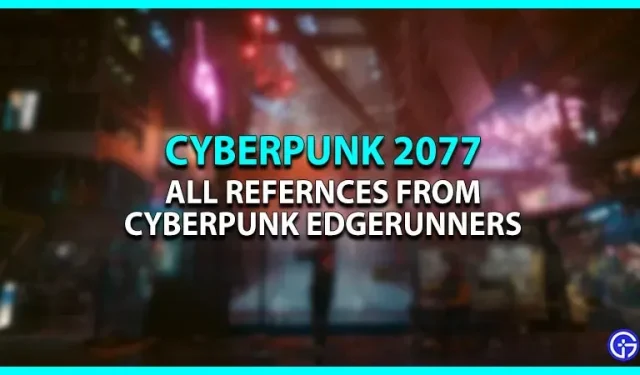 Cyberpunk Edgerunners: Todo el contenido y enlaces en Cyberpunk 2077