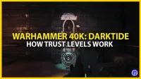How trust levels work in Warhammer 40K Darktide