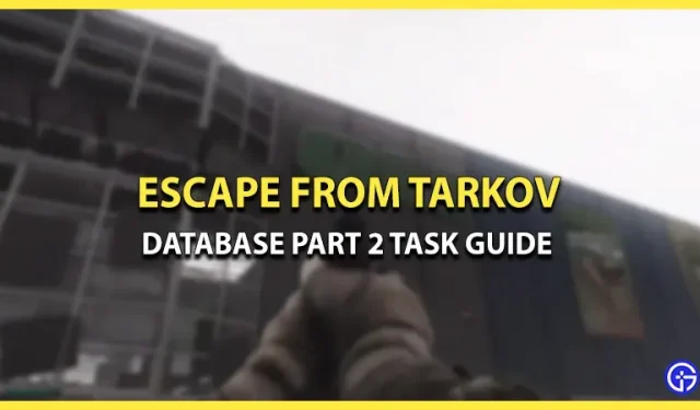 Guide des tâches de la partie 2 de la base de données Escape From Tarkov