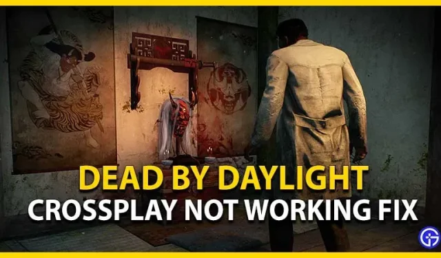 Dead By Daylight (DBD) Crossplay werkt niet Fix