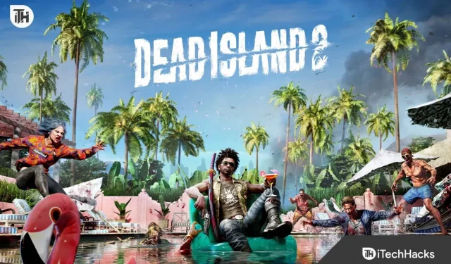 Opravte pád Dead Island 2, zpoždění, zadrhávání, žádné načítání