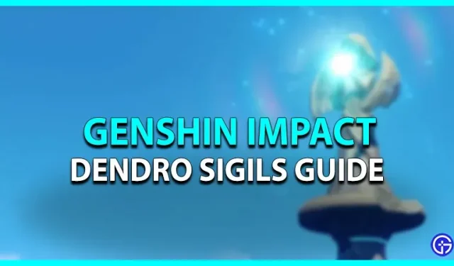 Genshin Impact: Guide des sigils de Dendro